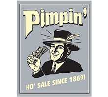 Pimpin' Metal Sign