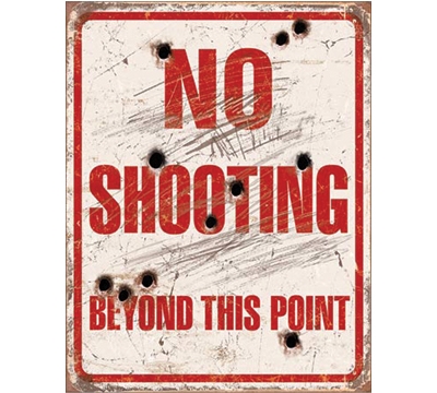 No Shooting Metal Sign