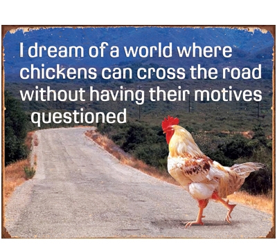 Chicken Can Cross The Road Metal Sign
