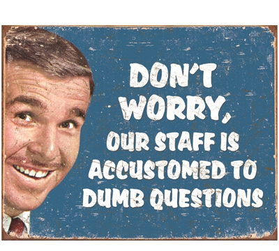 Dumb Questions Metal Sign